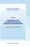 Offshore Site Investigation and Foundation Behaviour: Papers presented at a conference organized by the Society for Underwater Technology and held in London, UK, September 22-24, 1992