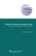 Offshore Wind in the European Union: Towards Integrated Management of Our Marine Waters