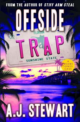 Offside Trap: A Miami Jones Florida Mystery - Stewart, A J