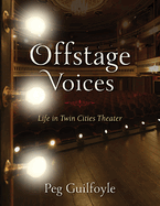 Offstage Voices: Life in Twin Cities Theater