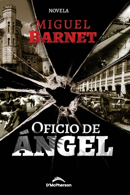 Oficio de ngel - Barnet, Miguel