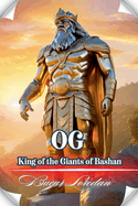 OG King Of The Giants Of Bashan