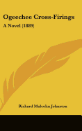 Ogeechee Cross-Firings: A Novel (1889)