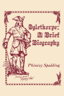 Oglethorpe: A Brief Biography - Ettinger, Amos Aschbach, and Spalding, Phinizy (Editor)