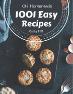 Oh! 1001 Homemade Easy Recipes: Discover Homemade Easy Cookbook NOW!