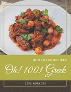 Oh! 1001 Homemade Greek Recipes: Keep Calm and Try Homemade Greek Cookbook