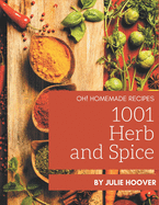 Oh! 1001 Homemade Herb and Spice Recipes: Cook it Yourself with Homemade Herb and Spice Cookbook!