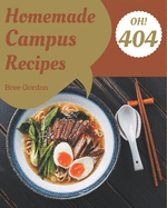 Oh! 404 Homemade Campus Recipes: A Homemade Campus Cookbook for All Generation