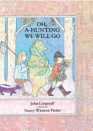 Oh, A-Hunting We Will Go - Langstaff, John, and Parker, Nancy Winslow