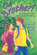 Oh Brother!: Growing Up with a Special Needs Sibling