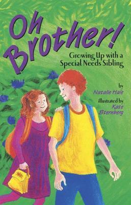 Oh Brother! Growing Up with a Special Needs Sibling - Hale, Natalie