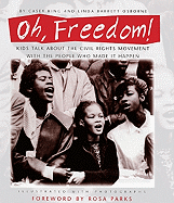 Oh, Freedom!: Kids Talk about the Civil Rights Movement with the People Who Made It Happen