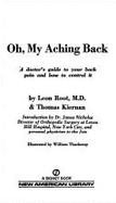 Oh My Aching Back - Root, Leon, Dr., M.D., and Kiernan, Anna