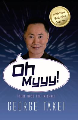 Oh Myyy!: There Goes the Internet - Takei, George