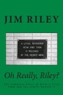 Oh Really, Riley?: The Complete Story of Riley's Trick Shop and the Family Behind It