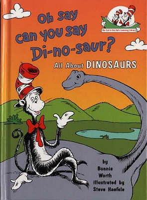 Oh Say Can You Say Di-no-saur?: All About Dinosaurs - Worth, Bonnie