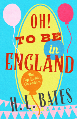 Oh! to Be in England - Bates, H E