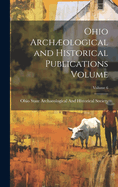 Ohio Archological and Historical Publications Volume; Volume 6