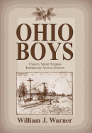 Ohio Boys: Unruly Short Stories Inspired by Actual Events