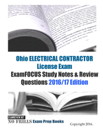 Ohio ELECTRICAL CONTRACTOR License Exam ExamFOCUS Study Notes & Review Questions 2016/17 Edition