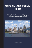 Ohio Notary Public Exam: Notary Public Law + Legal Highlights, 150 Questions + Practice Exam