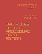 Ohio Rules of Civil Procedure 2020 Edition: Nak Legal Publishing