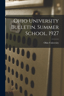 Ohio University Bulletin. Summer School, 1927