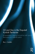 Oil and Gas in the Disputed Kurdish Territories: Jurisprudence, Regional Minorities and Natural Resources in a Federal System