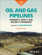 Oil and Gas Pipelines, Multi-Volume: Integrity, Safety, and Security Handbook