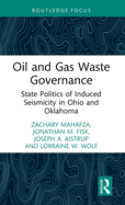 Oil and Gas Waste Governance: State Politics of Induced Seismicity in Ohio and Oklahoma