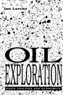 Oil Exploration: Basin Analysis and Economics - Lerche, Ian