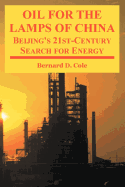 "Oil for the Lamps of China"-Beijing's 21st-Century Search for Energy