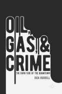 Oil, Gas, and Crime: The Dark Side of the Boomtown