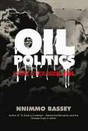 Oil Politics: Echoes of Ecological Wars