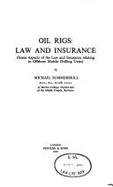 Oil Rigs: Law and Insurance: (Some Aspects of the Law and Insurance Relating to Offshore Mobile Drilling Units) - Summerskill, Michael Brynmor