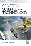 Oil Spill Science and Technology: Prevention, Response, and Cleanup