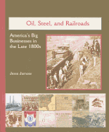 Oil, Steel, and Railroads: America's Big Business in the Late 1800s