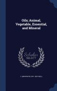 Oils; Animal, Vegetable, Essential, and Mineral