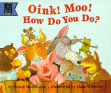 Oink! Moo! How Do You Do? - Maccarone, Grace