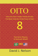 Oito - Este livro cont?m o poder infinito do oito: Eight - This book holds the infinite power of eight