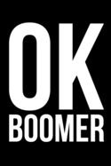 OK Boomer: A Funny Journal for Millennials and Generation Z