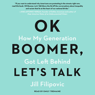 Ok Boomer, Let's Talk: How My Generation Got Left Behind