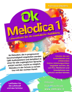 Ok Melodica Vol. 1 - 80 Melodien/386 Audiodateien: Fr Schler ab 7 Jahren und Lehrer, auch mit wenig musikalischer Ausbildung