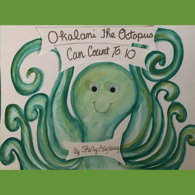 Okalani The Octopus Can Count To 10 - Augsbury, Shelly