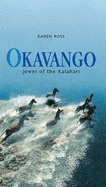 Okavango - Jewel of the Kalahari