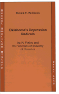 Oklahoma's Depression Radicals: IRA M. Finley and the Veterans of Industry of America - Hendrickson Jr, Kenneth E (Editor), and Prof Patrick E McGinnis