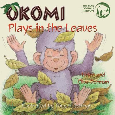 Okomi Plays in the Leaves - Dorman, Helen, and Dorman, Clive, and The Jane Goodall Institute