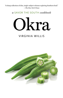 Okra: A Savor the South Cookbook - Willis, Virginia