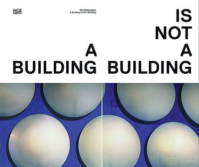Ola Kolehmainen: A Building Is Not a Building - Kolehmainen, Ola (Photographer), and Elliott, David (Text by), and Hicks, Alistair (Text by)