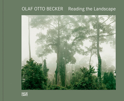 Olaf Otto Becker: Reading the Landscape - Ewing, William (Text by)